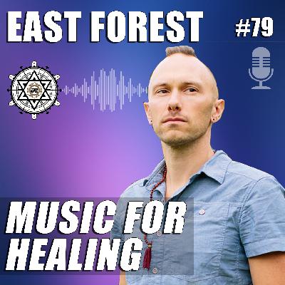 Music For Healing with East Forest – EP79 Music For Healing with East Forest – EP79
