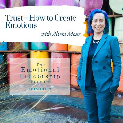Trust + How to Create Emotions with Alison Moses