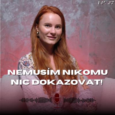 #27 - Mary z Bachelora a Farmy - Nemusím nikomu nic dokazovat!