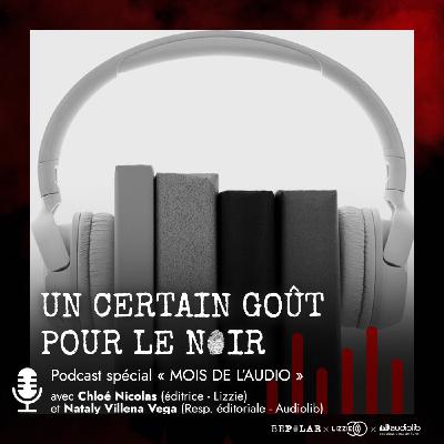 Comment se porte le polar en livre audio ? Un certain goût pour le noir #288