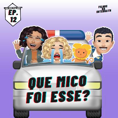 #12 - Que mico foi esse?