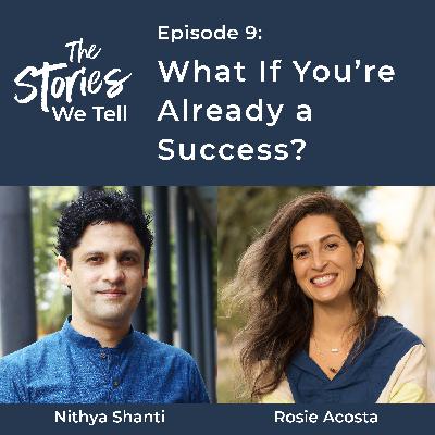 What If You're Already a Success? With Rosie Acosta
