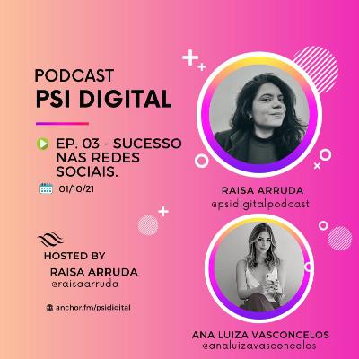 EP #03 - O que é sucesso nas redes sociais? Bate papo com Ana Luiza Vasconcelos.