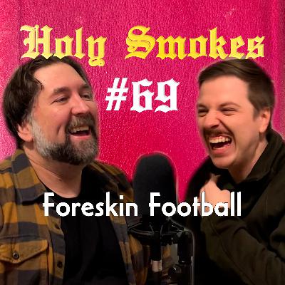 Foreskin Football (w/ Nick Davis) HSSB #69