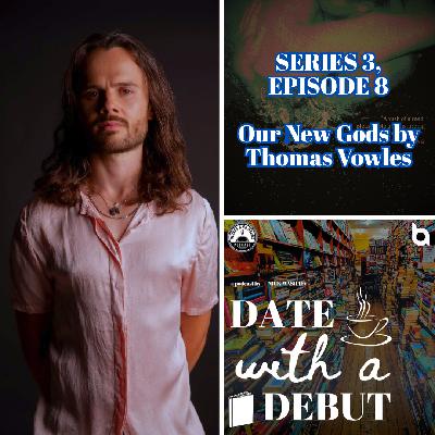 Series 3, Episode 8 - Our New Gods by Thomas Vowles Series 3, Episode 8 - Our New Gods by Thomas Vowles