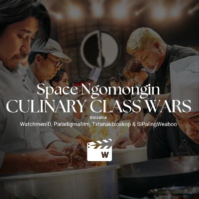 Ngobrolin CULINARY CLASS WARS! Ngobrolin CULINARY CLASS WARS!