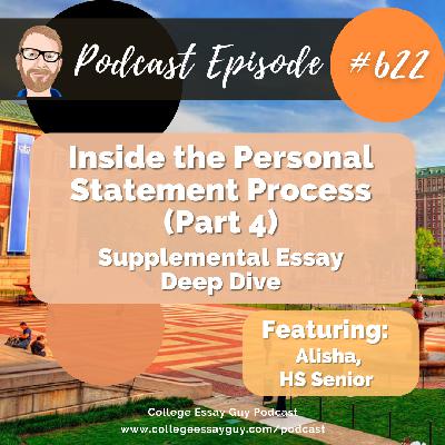 622: Inside the Personal Statement Process (Part 4): Supplemental Essay Deep Dive with Alisha, HS Senior