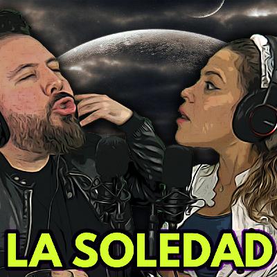 Por Qué Eres Así #28 LA SOLEDAD Por Qué Eres Así #28 LA SOLEDAD