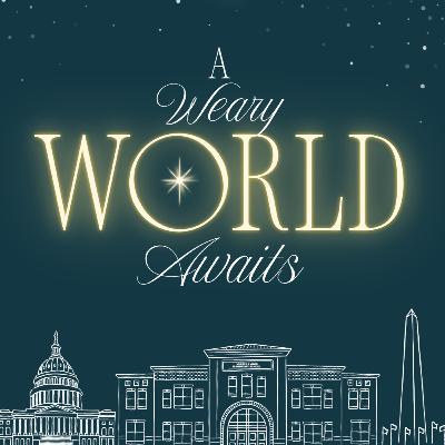 A Weary World Awaits: Waiting with Love A Weary World Awaits: Waiting with Love