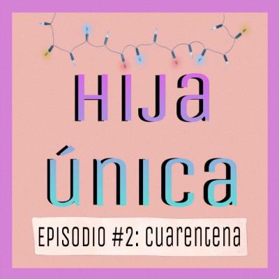 Episodio #2: Cuarentena
