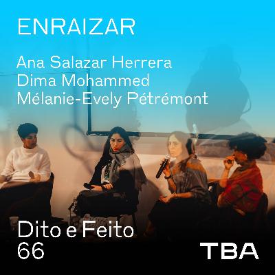 #66 Ana Salazar Herrera, Dima Mohammed, Mélanie-Evely Pétrémon - Enraizar