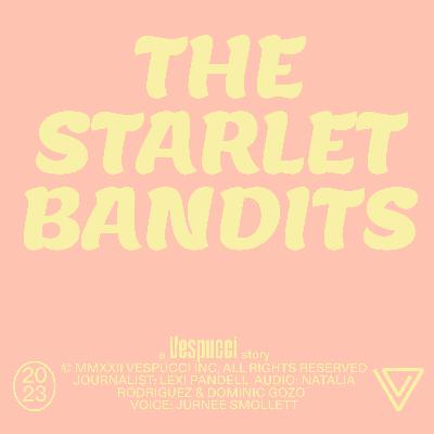 The Starlet Bandits: Part 2