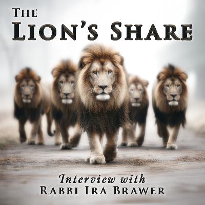The Lion's Share | Rabbi Ira Brawer Interview