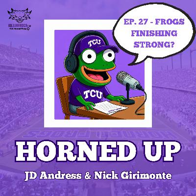 EP. 27 - Frogs Finishing Strong?