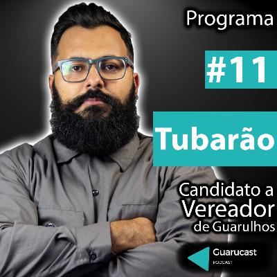 Guarucast conversa com Tubarão - #11
