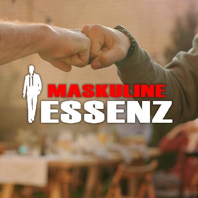 #70 Maskuline Essenz: Community als Katalysator