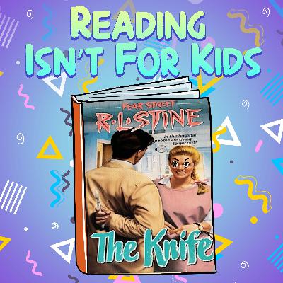 Ep. 72 - Fear Street #14 The Knife Ep. 72 - Fear Street #14 The Knife