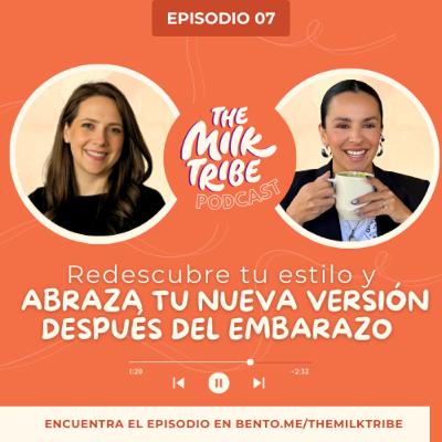Redescubre tu estilo y abraza tu nueva versión después del embarazo | Yolanda Blancas | The Milk Tribe | E07 Redescubre tu estilo y abraza tu nueva versión después del embarazo | Yolanda Blancas | The Milk Tribe | E07