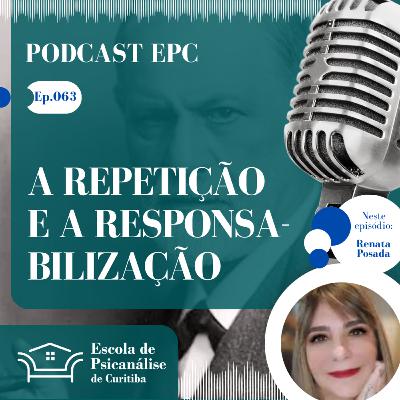 63 - A repetição e a responsabilização 63 - A repetição e a responsabilização