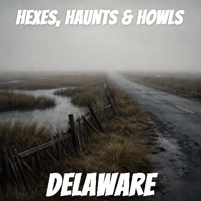 Delaware - A-Z of Haunted America