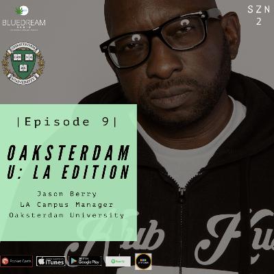 Oaksterdam U: LA edition w/Jason Berry LA Campus Manager Oaksterdam University