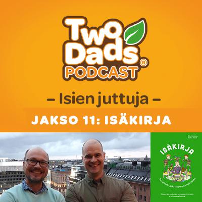 Isyyden tunteiden salaisuudet paljastuvat Ilkka Enkenbergin ja Markus Forssellin Isäkirjassa Isyyden tunteiden salaisuudet paljastuvat Ilkka Enkenbergin ja Markus Forssellin Isäkirjassa