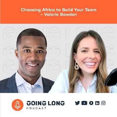 Episode 566: Choosing Africa to Build Your Team - Valerie Bowden