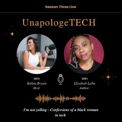 I'm not yelling - Confessions of a black woman in tech featuring author Elizabeth Leiba.