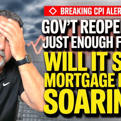 S2025 Ep113: BREAKING: Government to Reveal CPI — What Happens to Mortgage Rates?