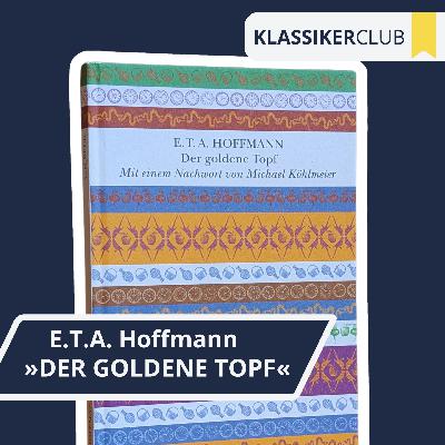 Rausch und Poesie: Der Goldene Topf von E.T.A. Hoffmann Rausch und Poesie: Der Goldene Topf von E.T.A. Hoffmann