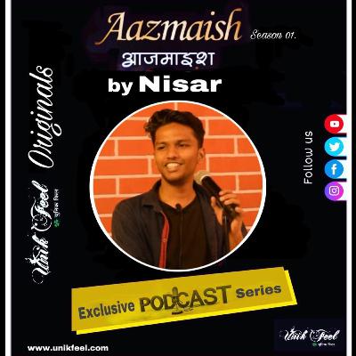 Unik Feel Originals "Azmaish" by Nisar Shaikh (Aksar)