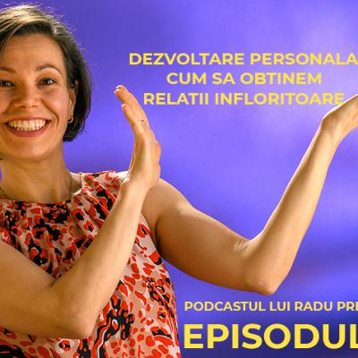 Episodul 23.1 - Podcastul lui Radu Prisacaru - Dezvoltare Personala - Cum obtinem Relatii Infloritoare