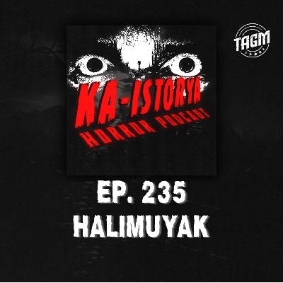 Episode 235 : HALIMUYAK