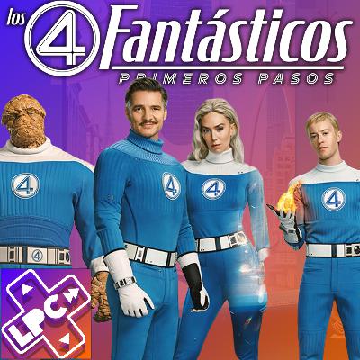 Finalmente lo Lograron - Cuatro Fantásticos: Primeros Pasos - LongPlayCast#369