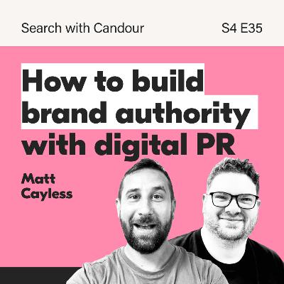 How to build brand authority with digital PR | Matt Cayless | Search with Candour