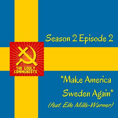 2.2: Make America Sweden Again