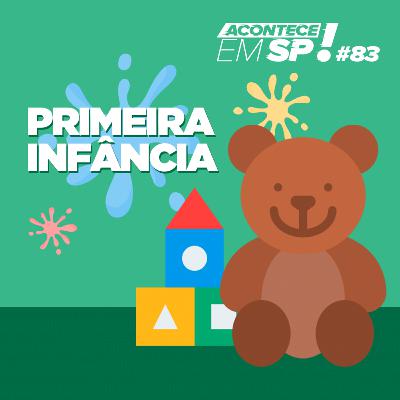 #083 - Primeira Infância #083 - Primeira Infância