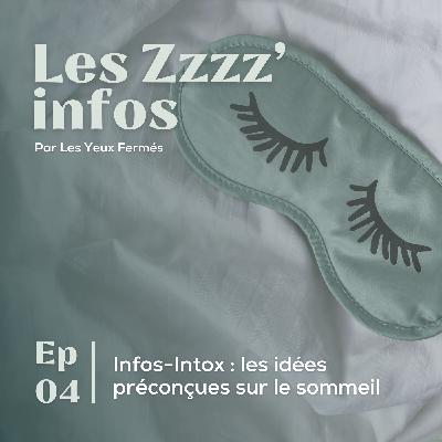 Les Zzzz'Infos #4 : Infos-Intox : les idées préconçues sur le sommeil Les Zzzz'Infos #4 : Infos-Intox : les idées préconçues sur le sommeil