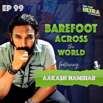 How a Full-Time Professional Runs Ultra Distances Across the World ft. Aakash Nambiar | EP 99 | Vipin Sharma | FYU How a Full-Time Professional Runs Ultra Distances Across the World ft. Aakash Nambiar | EP 99 | Vipin Sharma | FYU