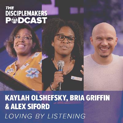 10- Loving by Listening  |  Kaylah Olshefsky, Bria Griffin, & Alex Siford