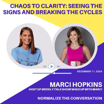 Chaos to Clarity: Seeing the Signs and Breaking the Cycles with Marci Hopkins