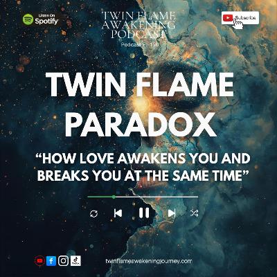 Twin Flame Paradox : Relationship or Spiritual Awakening