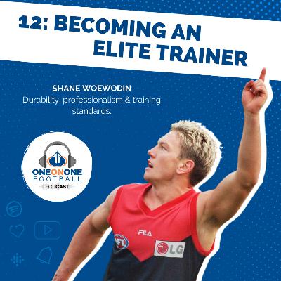 12: "What are the key attributes of a modern day footballer?" with Shane Woewodin