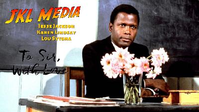 Revisiting 'To Sir, with Love' (1967) - JK JKL Media Reviews