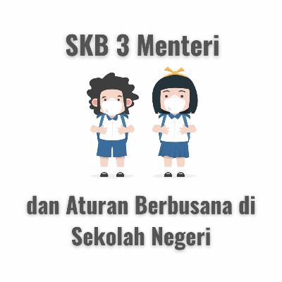 11: SKB 3 Menteri dan Aturan Berbusana di Sekolah Negeri - bersama Profesor Musdah Mulia