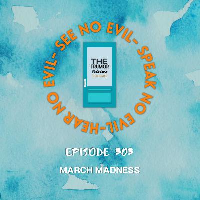 303| March Madness