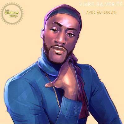 "Vivre sa Verité" avec Mister Ali Brown