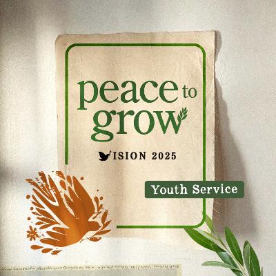 Vision 2025: Peace to Grow (Youth Service) - Pastor How (Tan Seow How)