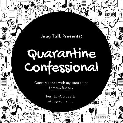 Quarantine Confessionals Part 2 Ft. @Curbeee