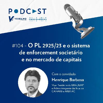 #104 O PL 2925/23 e o sistema de enforcement societário e no mercado de capitais